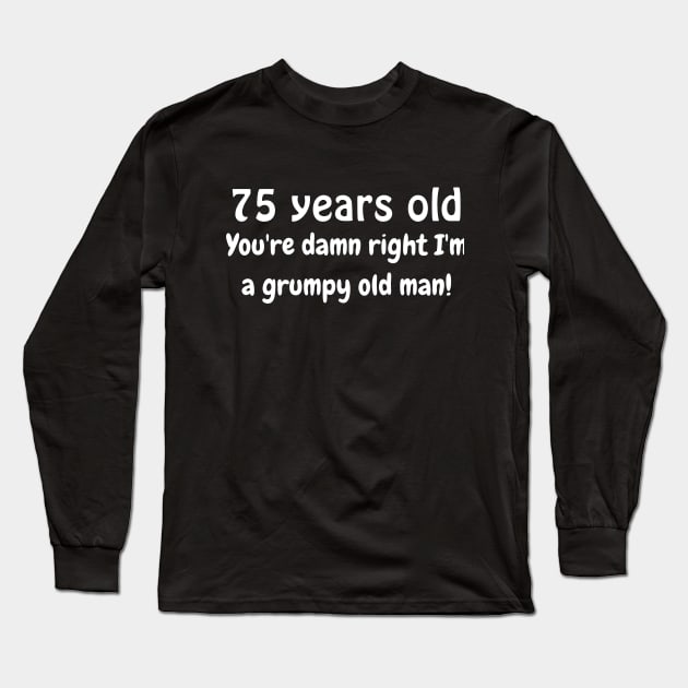 75 year old grumpy old man Long Sleeve T-Shirt by Comic Dzyns